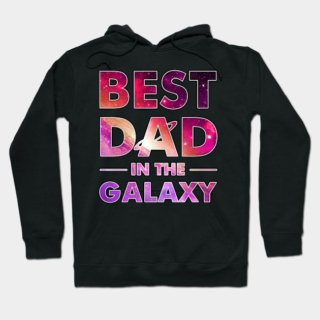 Best Dad In The Galaxy T-shirt For Father_s Day Hoodie by danielsho90